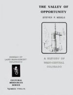 A Valley of Opportuntity A History of West-Central Colorado