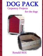 Dog Pack: Carpentry Projects for the Dogs