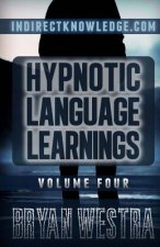 Hypnotic Language Learnings: Learn How To Hypnotize Anyone Covertly And Indirectly By Simply Talking To Them The Ultimate Guide To Mastering Conver