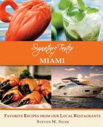 Signature Tastes of Miami: Favorite Recipes of our Local Ingredients