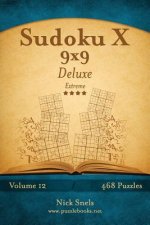 Sudoku X 9x9 Deluxe - Extreme - Volume 12 - 468 Logic Puzzles