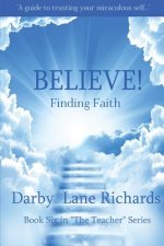 BELIEVE! Finding Faith