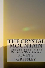 The Crystal Mountain: The 3rd book in the Pegasus War Series