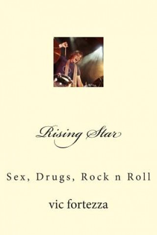 Rising Star: Sex, Drugs, Rock n Roll