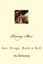 Rising Star: Sex, Drugs, Rock n Roll