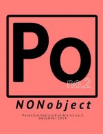 NONobject: Polonium Gallery Exhibition no.2