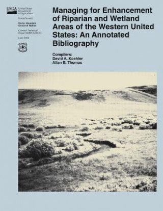 Managing for Enhancement of Riparian and Wetland Areas of the Western United States: An Annotated Bibliography