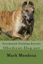 Greyhound Training Secrets: Obedient-Dog.net