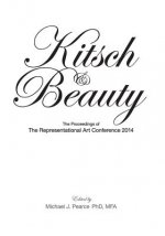 Kitsch & Beauty: The Proceedings of The Representational Art Conference 2014
