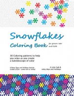 Snowflakes Coloring Book: 30 Coloring Patterns to help you unwind as you create a kaleidoscope of color
