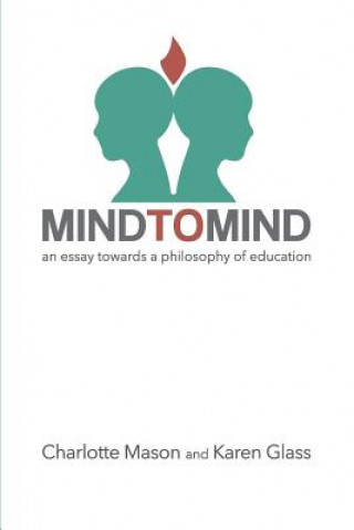 Mind to Mind: An Essay Towards a Philosophy of Education