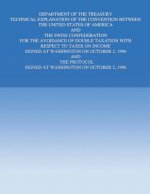 Department of the Treasury Technical Explanation of the Convention Between the United States of America and the Swiss Confederation: for the Avoidance