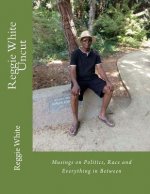 Reggie White Uncut: Musings on Politics, Race and Everything Else