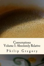 Conversations: Volume 1: Absolutely Relative