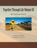 Together Through Life Volume III: By Various Poets
