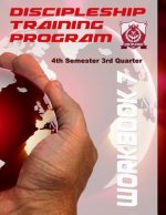 Discipleship Training Program Workbook 7: 4th Semester 3rd Quarter