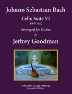 Johann Sebastian Bach - Cello Suite VI, BWV 1012: Arranged for Guitar