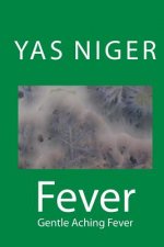 Fever: Gentle Aching Fever