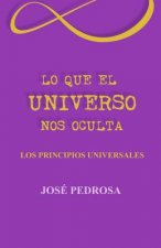 Lo que el Universo nos oculta: Los principios universales