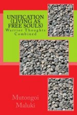Unification (Living as free souls): Warior thoughts complied