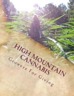 High Mountain Cannabis: Growers For Giving