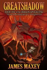 Greatshadow: Book One of the Dragon Apocalypse