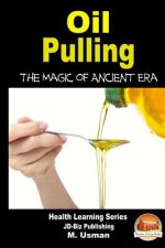 Oil Pulling - The Magic of Ancient Era