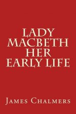 Lady Macbeth - Her Early Life