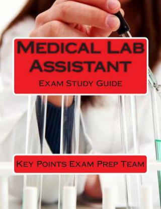 Medical Lab Assistant: Exam Study Guide