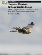 Supawana Meadows National Wildlife Refuge: Draft Comprehensive Conservation Plan and the Environmental Assessment September 2010