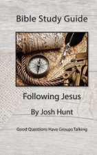 Bible Study Guide -- Following Jesus: Good Questions Have Groups Talking