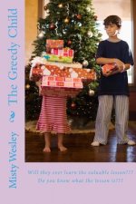 The Greedy Child: Will he ever learn the valuable lesson