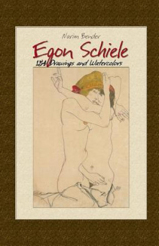 Egon Schiele: 154 Drawings and Watercolors
