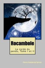 Rocambole: La corde du pendu, Tome I et II