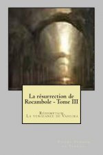 La resurrection de Rocambole - Tome III: Redemption - La vengeance de Vasilika
