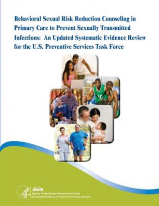 Behavioral Sexual Risk Reduction Counseling in Primary Care to Prevent Sexually Transmitted Infections: An Updated Systematic Evidence Review for the