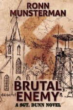 Brutal Enemy: A Sgt. Dunn Novel