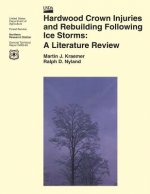 Hardwood Crown Injuries and Rebuilding Following Ice Storms: A Literature Review
