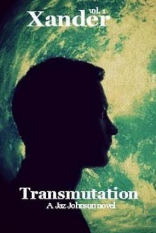 Xander: vol.1 Transmutation