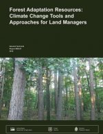 Forest Adaptation Resources: Climate Change Tools and Approaches for Land Managers
