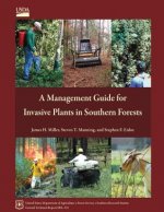 A Management Guide for Invasive Plants in Southern Forests