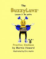 BuzzyLuvz: Practice Kindness: Lesson 3: Be polite