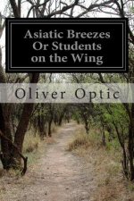 Asiatic Breezes Or Students on the Wing
