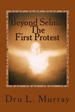 Beyond Selma, The First Protest