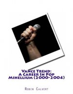 Vance Trend: A Career In Pop - Mihellium (2000-2004)