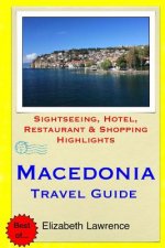 Macedonia Travel Guide: Sightseeing, Hotel, Restaurant & Shopping Highlights
