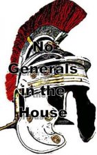 No Generals In the House: Faith, Facts and Fatherhood