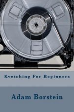 Kvetching For Beginners