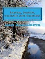 Santa, Santa, schenk uns Schnee!: Mit Schnee-Fotos aus Köln und der Eifel