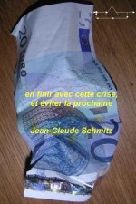 en finir avec cette crise, et éviter la prochaine: en finir avec cette crise, et éviter la prochaine